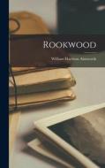 Rookwood di William Harrison Ainsworth edito da LEGARE STREET PR
