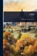 1789 di Alphonse De Lamartine edito da Creative Media Partners, LLC