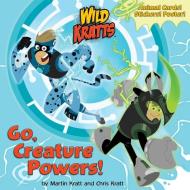 Go, Creature Powers! (Wild Kratts) di Chris Kratt, Martin Kratt edito da Random House USA Inc