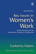 Key Issues In Women's Work di Catherine Hakim edito da Taylor & Francis Ltd