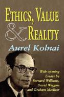 Ethics, Value, and Reality di Aurel Kolnai edito da Taylor & Francis Ltd