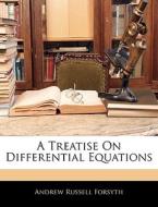 A Treatise On Differential Equations di Andrew Russell Forsyth edito da Nabu Press