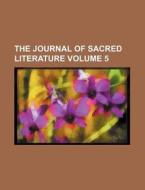 The Journal Of Sacred Literature Volume di General Books edito da Rarebooksclub.com