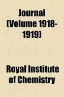 Journal (volume 1918-1919) di Royal Institute of Chemistry edito da General Books Llc