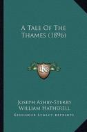 A Tale of the Thames (1896) di Joseph Ashby-Sterry edito da Kessinger Publishing