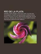 Río de la Plata di Fuente Wikipedia edito da Books LLC, Reference Series