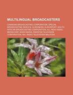Multilingual Broadcasters: Canadian Broa di Source Wikipedia edito da Books LLC, Wiki Series
