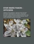 Star Wars Fanon - Officers: Admirals And di Source Wikia edito da Books LLC, Wiki Series