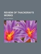 Review Of Thackeray's Works di William Nassau edito da General Books Llc