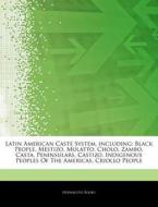 Latin American Caste System, Including: di Hephaestus Books edito da Hephaestus Books