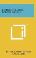 Letters of Esther Carson Winans di Esther Carson Winans edito da Literary Licensing, LLC