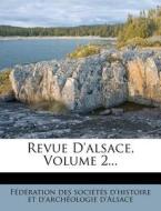 Revue D'Alsace, Volume 2... edito da Nabu Press