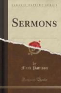 Sermons (classic Reprint) di Mark Pattison edito da Forgotten Books