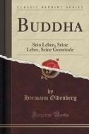 Buddha di Hermann Oldenberg edito da Forgotten Books