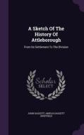 A Sketch Of The History Of Attleborough di John Daggett edito da Palala Press