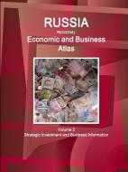 Russia Regional Economic and Business Atlas Volume 2 Strategic Investment and Business Information di Inc Ibp edito da LULU PR