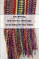 Life Writing and Literary Métissage as an Ethos for Our Times di Erika Hasebe-Ludt, Cynthia M. Chambers, Carl Leggo edito da Lang, Peter