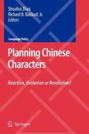 Planning Chinese Characters di Richard B. Jr. Baldauf, Shouhui Zhao edito da Springer US
