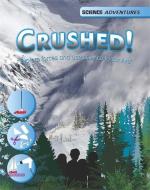Science Adventures: Crushed! - Explore forces and use science to survive di Richard Spilsbury, Louise Spilsbury edito da Hachette Children's Group