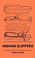 Indian Slippers di Frances Wren edito da Cole Press