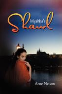 Myshka's Shawl di Anne Nelson edito da Xlibris Corporation