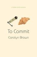 To Commit di Carolyn Brown edito da MONTLAKE ROMANCE