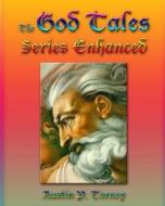 The God Tales Series Enhanced di Austin P. Torney edito da Createspace