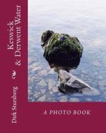 Keswick & Derwent Water di Dirk Stursberg edito da Createspace