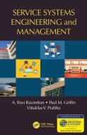 Service Systems Engineering and Management di A. Ravi Ravindran, Paul M. Griffin, Vittaldas V. Prabhu edito da Taylor & Francis Inc