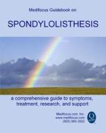 Medifocus Guidebook on: Spondylolisthesis di Inc. Medifocus.com edito da Createspace Independent Publishing Platform
