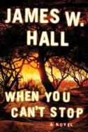When You Can't Stop di James W. Hall edito da Amazon Publishing