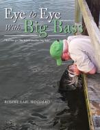 Eye to Eye with Big Bass di Robert Earl Woodard edito da AuthorHouse