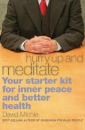 Hurry Up And Meditate di David Michie edito da Shambhala Publications Inc