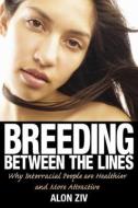 Breeding Between the Lines di Alon Ziv edito da Barricade Books Inc