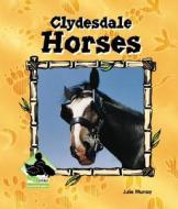 Clydesdale Horses di Julie Murray, Kristin Petrie edito da Buddy Books