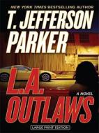 L.A. Outlaws di T. Jefferson Parker edito da Large Print Press