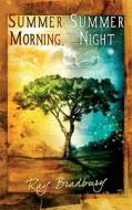 Summer Morning, Summer Night di Ray Bradbury edito da Subterranean Press