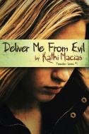 Deliver Me from Evil: No Sub-Title di Kathi Macias edito da NEW HOPE PUBL