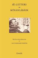 AE's Letters to Minanlabain di George William Russell edito da Coracle Press