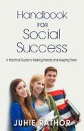 Handbook For Social Success di Juhie Rathor edito da Advantage Books Inc