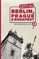 Let's Go Berlin, Prague And Budapest di Harvard Student Agencies edito da Avalon Travel Publishing