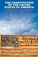 The Declaration of Independence and the Constitution of the United States of America di Founding Fathers edito da www.snowballpublishing.com