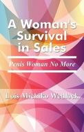 A Woman\'s Survival In Sales di Lois Michiko Wedlock edito da America Star Books