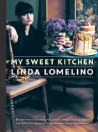 My Sweet Kitchen di Linda Lomelino edito da Random House LCC US