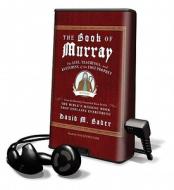 The Book of Murray: The Life, Teachings, and Kvetching of the Lost Prophet [With Earbuds] di David M. Bader edito da Findaway World