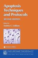 Apoptosis Techniques and Protocols di Andréa C. LeBlanc edito da Humana Press Inc.