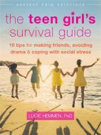 The Teen Girl's Survival Guide di Lucie Hemmen edito da New Harbinger Publications