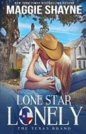 Lone Star Lonely di Maggie Shayne edito da DRAFT2DIGITAL LLC