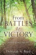 From Battles to Victory: Standing Strong in Your Call di Deborah A. Burd edito da XULON PR
