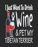 I Just Want to Drink Wine & Pet My Tibetan Terrier: Funny Planner for Tibetan Terrier Mom di Stephanie Paige edito da LIGHTNING SOURCE INC
